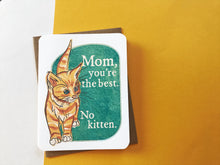 Load image into Gallery viewer, Best Mom, No Kitten Card