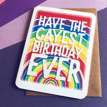 Load image into Gallery viewer, Gayest Birthday Ever Card