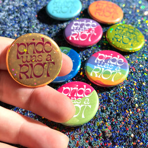Pride Was a Riot Button
