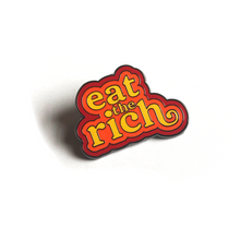 Load image into Gallery viewer, Eat the Rich Pin