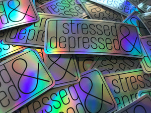 Stressed and Depressed Sticker
