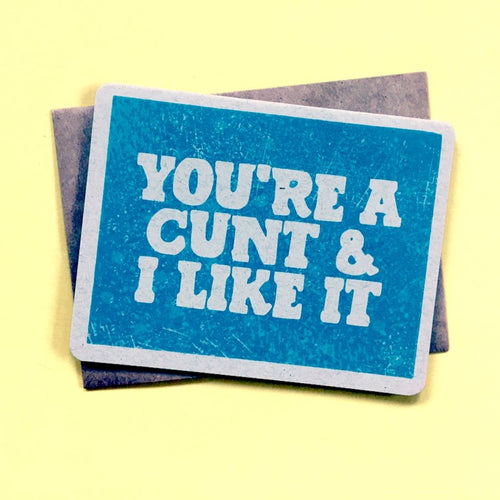 You're a Cunt Card